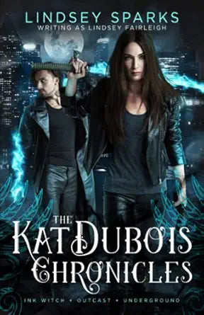 The Kat Dubois Chronicles Vol 1 by Lindsey Sparks